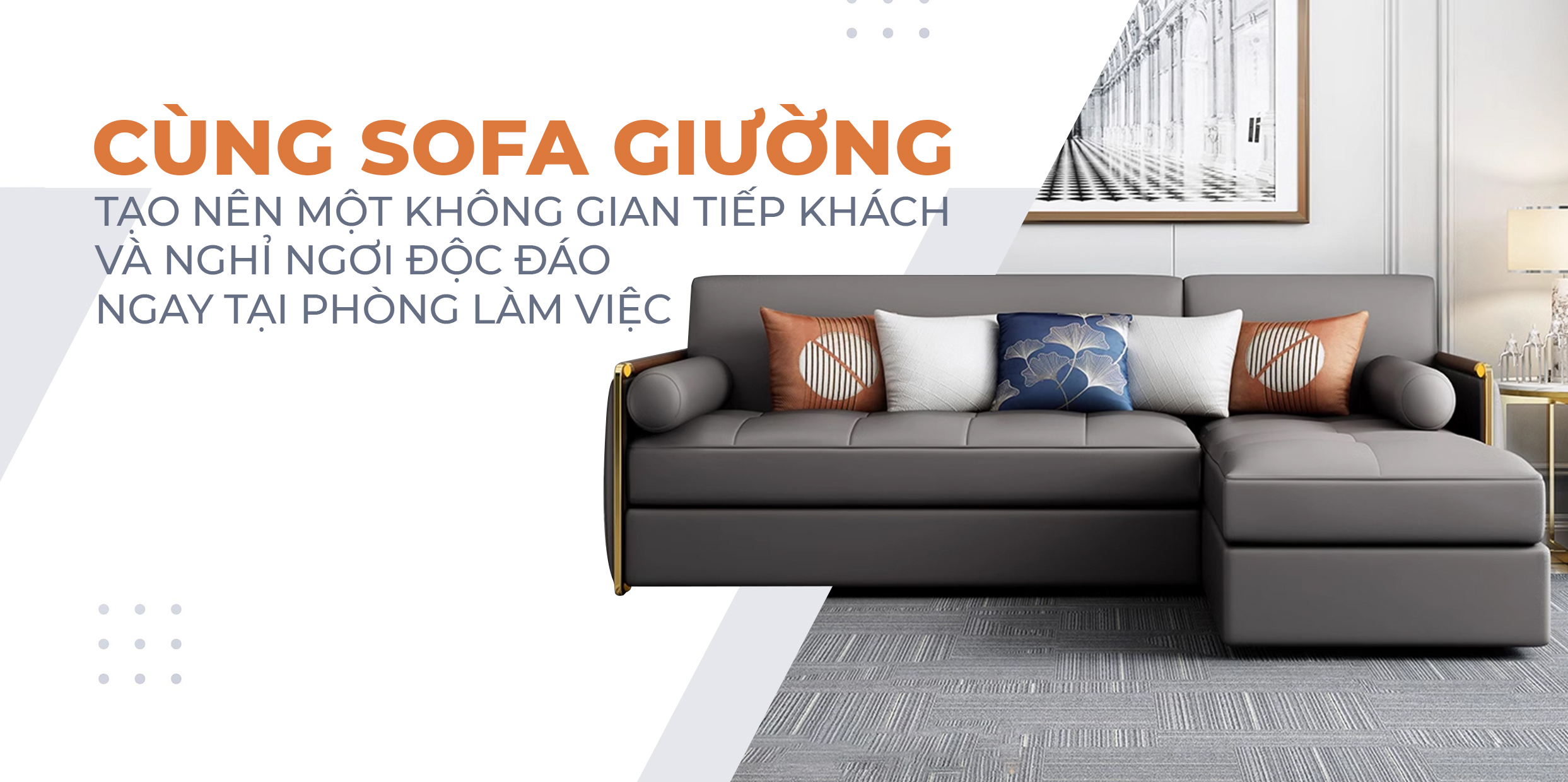CÙNG SOFA GIƯỜNG XẾP GỌN TẠO NÊN MỘT KHÔNG GIAN TIẾP KHÁCH VÀ NGHỈ NGƠI ĐỘC ĐÁO NGAY TẠI PHÒNG LÀM VIỆC