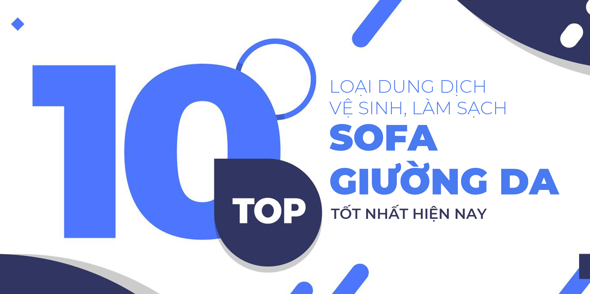 [GỢI Ý] 10 LOẠI DUNG DỊCH VỆ SINH, LÀM SẠCH “SOFA GIƯỜNG DA” TỐT NHẤT HIỆN NAY