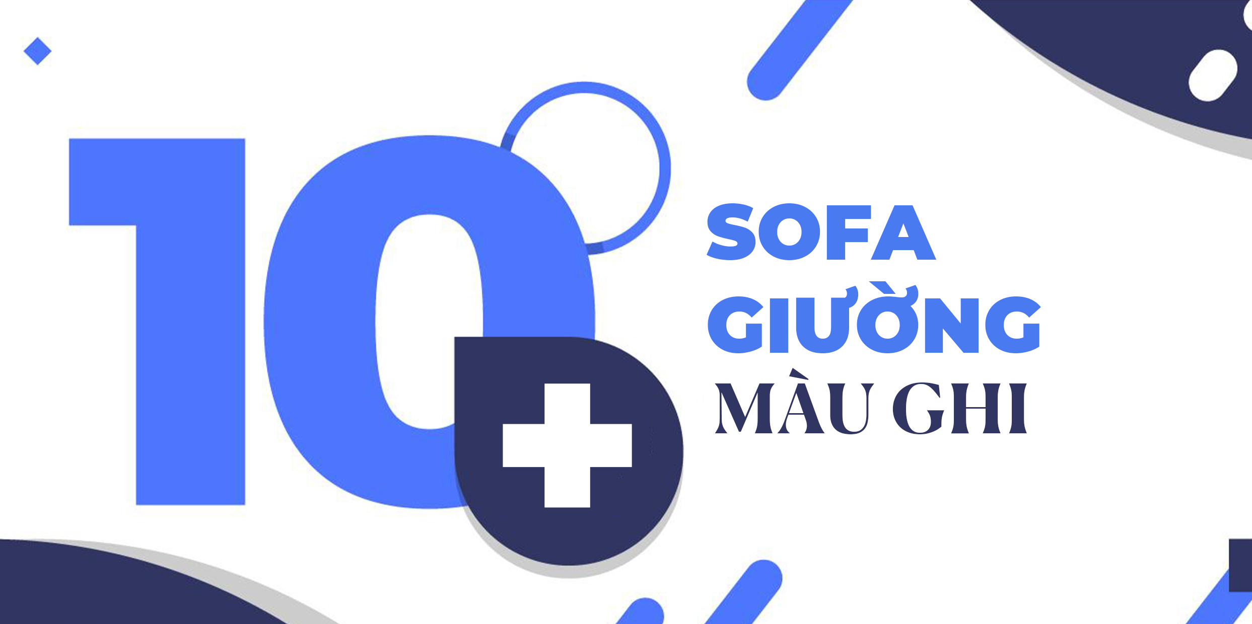 10+ MẪU GHẾ GIƯỜNG SOFA MÀU GHI CỰC “TRENDY” CHO KHÔNG GIAN NHÀ BẠN