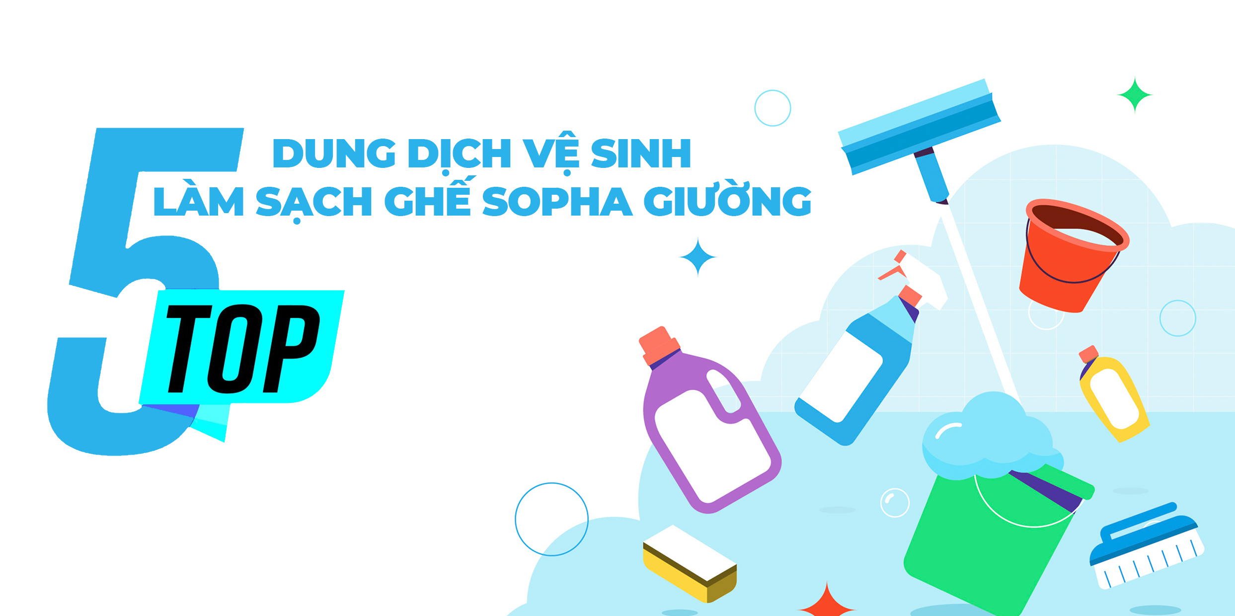 TOP 5 DUNG DỊCH VỆ SINH, LÀM SẠCH GHẾ SOPHA GIƯỜNG CHẤT LIỆU VẢI, NỈ HIỆU QUẢ